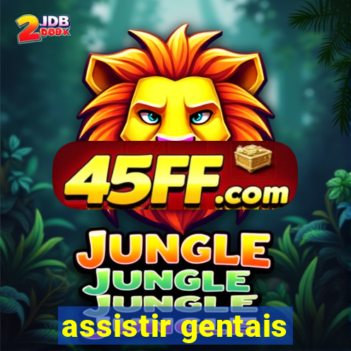 assistir gentais